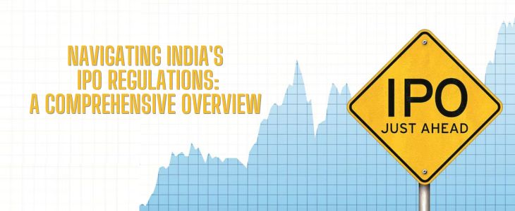Navigating India's IPO Regulations: A Comprehensive Overview